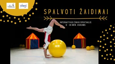 Interaktyvus šokio spektaklis 6-36 mėn. vaikams „Spalvoti žaidimai“
